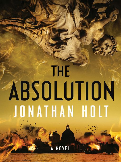 Title details for The Absolution by Jonathan Holt - Available